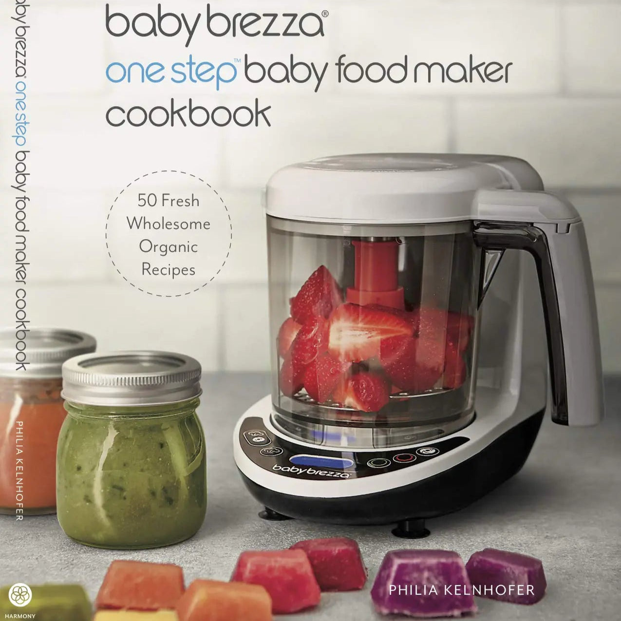 Baby Brezza Organic Baby Food Cookbook – 50 Easy, Nutritious Recipes